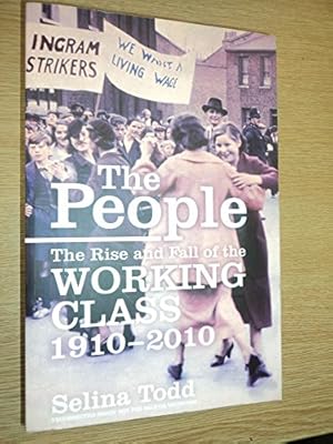 Seller image for The People: The Rise and Fall of the Working Class, 1910-2010 (Large Print Edition) for sale by WeBuyBooks