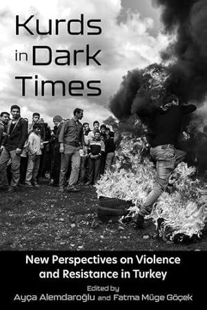 Seller image for Kurds in Dark Times: New Perspectives on Violence and Resistance in Turkey (Contemporary Issues in the Middle East) [Hardcover ] for sale by booksXpress