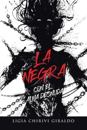 Seller image for La Negra: Con El Alma Desnuda (Spanish Edition) [Soft Cover ] for sale by booksXpress