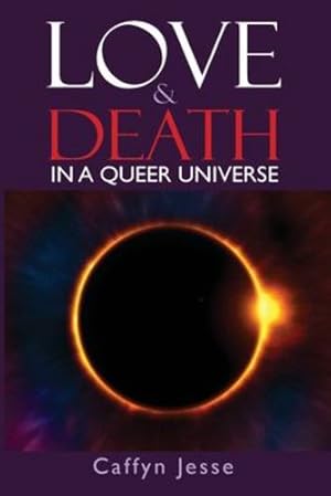 Seller image for Love and Death: In a Queer Universe by Jesse, Caffyn [Paperback ] for sale by booksXpress