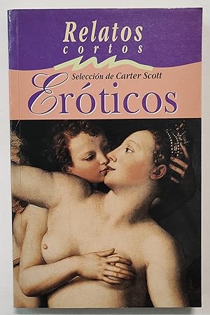 Seller image for RELATOS CORTOS ERTICOS. SELECCIN DE CARTER SCOTT. COMO NUEVO!!! for sale by Grupo Letras