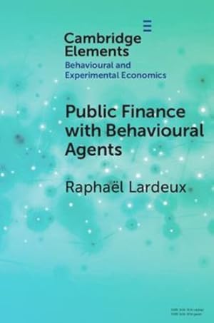 Immagine del venditore per Public Finance with Behavioural Agents (Elements in Behavioural and Experimental Economics) by Lardeux, Rapha «l [Paperback ] venduto da booksXpress