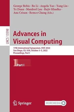 Immagine del venditore per Advances in Visual Computing: 17th International Symposium, ISVC 2022, San Diego, CA, USA, October 3â  5, 2022, Proceedings, Part I (Lecture Notes in Computer Science, 13598) [Paperback ] venduto da booksXpress