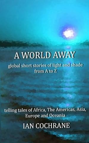 Seller image for A World Away: global short stories of light and shade from A to Z (Telling Tales) by Cochrane, Ian James [Paperback ] for sale by booksXpress
