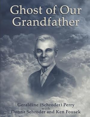 Seller image for Ghost of Our Grandfather by Perry, Geraldine, Schroder, Donne, Fousek, Kenneth [Paperback ] for sale by booksXpress