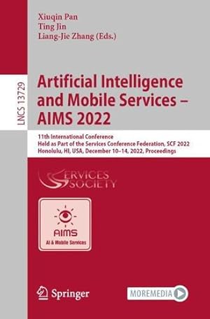 Seller image for Artificial Intelligence and Mobile Services â   AIMS 2022: 11th International Conference, Held as Part of the Services Conference Federation, SCF 2022, . (Lecture Notes in Computer Science, 13729) [Paperback ] for sale by booksXpress