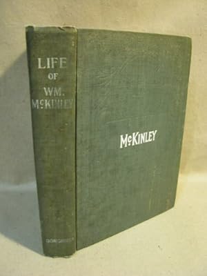 Image du vendeur pour Life and Distinguished Services of William McKinley Our Martyr President mis en vente par Redux Books