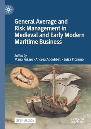 Seller image for General Average and Risk Management in Medieval and Early Modern Maritime Business [Hardcover ] for sale by booksXpress