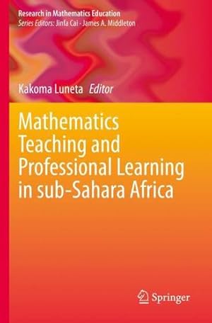 Seller image for Mathematics Teaching and Professional Learning in sub-Sahara Africa (Research in Mathematics Education) [Paperback ] for sale by booksXpress