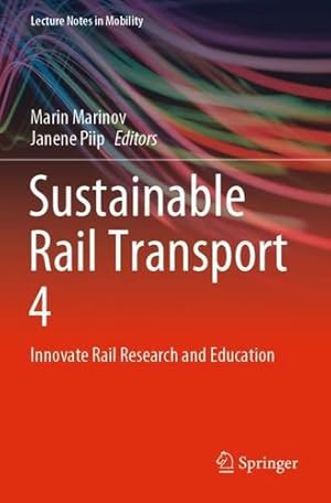 Seller image for Sustainable Rail Transport 4: Innovate Rail Research and Education (Lecture Notes in Mobility) [Paperback ] for sale by booksXpress