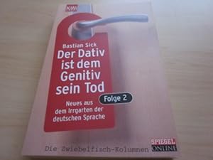 Imagen del vendedor de Der Dativ ist dem Genetiv sein Tod. Folge 2. Neues aus dem Irrgarten der deutschen Sprache a la venta por Versandantiquariat Schfer