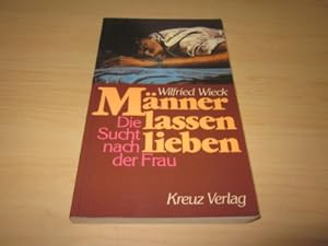 Bild des Verkufers fr Mnner lassen lieben. Die Sucht nach der Frau zum Verkauf von Versandantiquariat Schfer