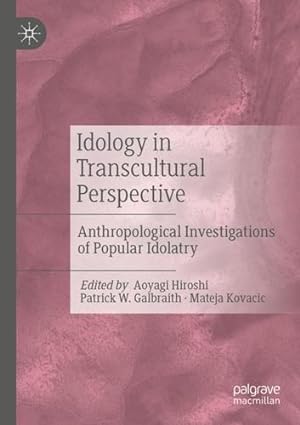 Seller image for Idology in Transcultural Perspective: Anthropological Investigations of Popular Idolatry [Paperback ] for sale by booksXpress