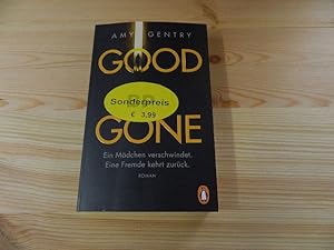 Bild des Verkäufers für Good as gone : ein Mädchen verschwindet : eine Fremde kehrt zurück : Roman. Amy Gentry ; aus dem amerikanischen Englisch von Astrid Arz zum Verkauf von Versandantiquariat Schäfer