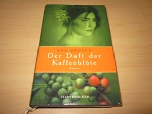 Seller image for Der Duft der Kaffeeblte. Roman for sale by Versandantiquariat Schfer