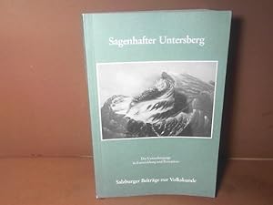 Sagenhafter Untersberg. Die Untersbergsage in Entwicklung und Rezeption. (= Salzburger Beiträge z...