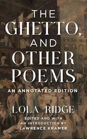 Image du vendeur pour The Ghetto, and Other Poems: An Annotated Edition by Ridge, Lola [Hardcover ] mis en vente par booksXpress