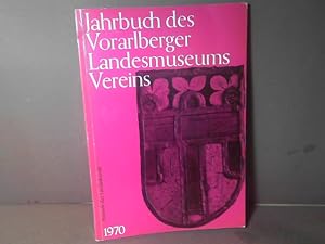 Jahrbuch des Vorarlberger Landesmuseums Vereins, 114.Jg.1970. Freunde der Landeskunde.
