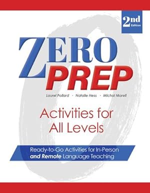 Seller image for Zero Prep Activities for All Levels: Ready-to-Go Activities for In-Person and Remote Language Teaching by Pollard MA, Laurel, Marell MS, Michal, Hess PhD, Natalie [Paperback ] for sale by booksXpress