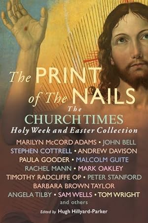 Imagen del vendedor de The Print of the Nails: The Church Times Holy Week and Easter Collection [Soft Cover ] a la venta por booksXpress