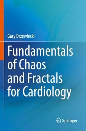 Seller image for Fundamentals of Chaos and Fractals for Cardiology by Gary Drzewiecki [Paperback ] for sale by booksXpress