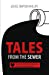 Seller image for Tales From The Sewer: Someone had to look with love our most miserable side [Soft Cover ] for sale by booksXpress