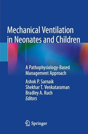 Image du vendeur pour Mechanical Ventilation in Neonates and Children: A Pathophysiology-Based Management Approach [Paperback ] mis en vente par booksXpress