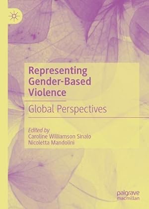 Image du vendeur pour Representing Gender-Based Violence: Global Perspectives [Hardcover ] mis en vente par booksXpress