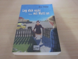 Seller image for Leg dich nicht mit Mutti an. Roman for sale by Versandantiquariat Schfer