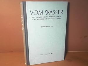 Imagen del vendedor de Vom Wasser. Ein Jahrbuch fr Wasserchemie und Wasserreinigungstechnik. XXVIII.Band, 1961. a la venta por Antiquariat Deinbacher