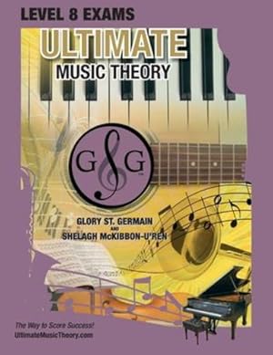 Seller image for LEVEL 8 Music Theory Exams Workbook - Ultimate Music Theory Supplemental Exam Series: LEVEL 5, 6, 7 & 8 - Eight Exams in each Workbook PLUS Bonus . 100%! (Ultimate Music Theory Exam Level) [Soft Cover ] for sale by booksXpress