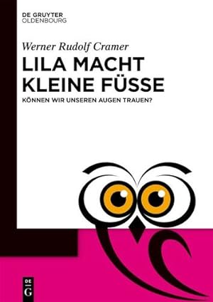 Seller image for Lila macht kleine F ¼  e: K ¶nnen wir unseren Augen trauen? (de Gruyter Popul ¤rwissenschaftliche Reihe) (German Edition) by Werner Rudolf Cramer [Paperback ] for sale by booksXpress