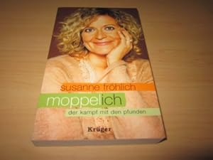 Imagen del vendedor de Moppel-Ich. Der Kampf mit den Pfunden a la venta por Versandantiquariat Schfer