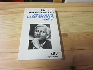 Bild des Verkufers fr Die deutsche Geschichte geht weiter zum Verkauf von Versandantiquariat Schfer