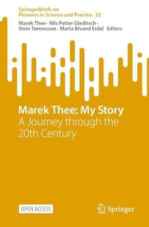 Seller image for Marek Thee: My Story: A Journey through the 20th Century (SpringerBriefs on Pioneers in Science and Practice, 32) [Paperback ] for sale by booksXpress