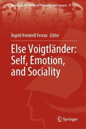 Imagen del vendedor de Else Voigtl¤nder: Self, Emotion, and Sociality (Women in the History of Philosophy and Sciences, 17) [Hardcover ] a la venta por booksXpress