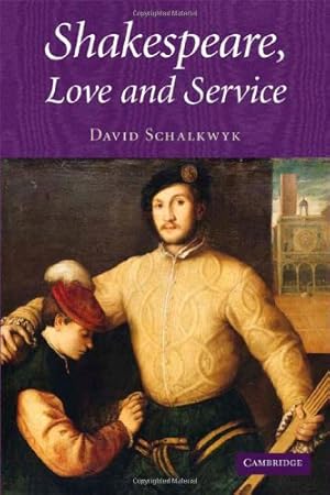 Image du vendeur pour Shakespeare, Love and Service by Schalkwyk, David [Hardcover ] mis en vente par booksXpress