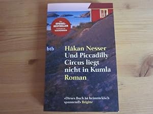 Seller image for Und Piccadilly Circus liegt nicht in Kumla. Roman for sale by Versandantiquariat Schäfer