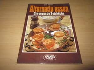 Seller image for Alternativ essen. Die gesunde Sojakche for sale by Versandantiquariat Schfer