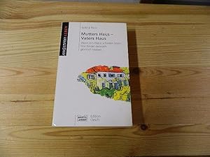 Seller image for Mutters Haus - Vaters Haus : wenn sich Eltern scheiden lassen: wie Kinder dennoch glcklich bleiben. Aus dem Amerikan. von Brbel Ungemach / Bastei-Lbbe-Taschenbuch ; Bd. 67511 : Ratgeber : Edition Oesch; Angstfrei leben for sale by Versandantiquariat Schfer