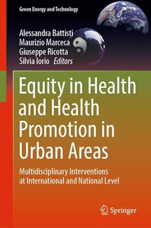 Immagine del venditore per Equity in Health and Health Promotion in Urban Areas: Multidisciplinary Interventions at International and National Level (Green Energy and Technology) [Hardcover ] venduto da booksXpress