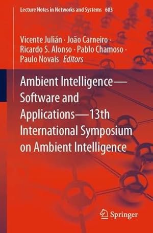 Seller image for Ambient Intelligenceâ  Software and Applicationsâ  13th International Symposium on Ambient Intelligence (Lecture Notes in Networks and Systems, 603) [Paperback ] for sale by booksXpress