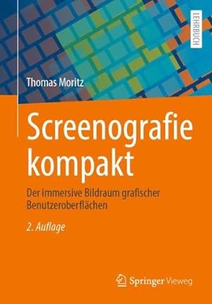 Image du vendeur pour Screenografie kompakt: Der immersive Bildraum grafischer Benutzeroberfl¤chen (German Edition) by Moritz, Thomas [Paperback ] mis en vente par booksXpress