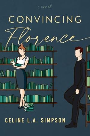 Image du vendeur pour Convincing Florence by Simpson, Celine L a [Hardcover ] mis en vente par booksXpress