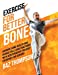 Seller image for Exercise for Better Bones: Improve Bone Health and Reduce Falls and Fractures With Osteoporosis-Friendly Exercises for Seniors [Soft Cover ] for sale by booksXpress