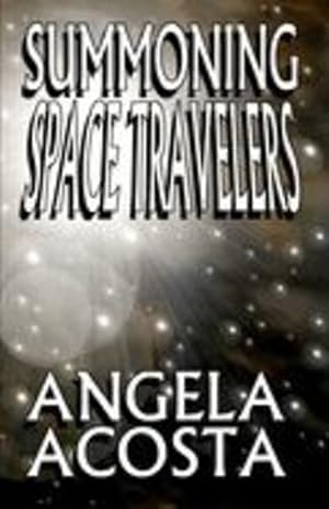 Seller image for Summoning Space Travelers by Acosta, Angela [Paperback ] for sale by booksXpress