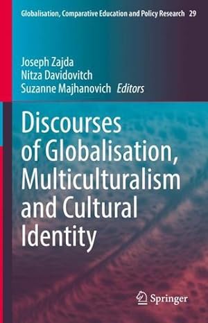 Seller image for Discourses of Globalisation, Multiculturalism and Cultural Identity: Globalisation, Comparative Education and Policy Research (Globalisation, Comparative Education and Policy Research, 29) [Hardcover ] for sale by booksXpress