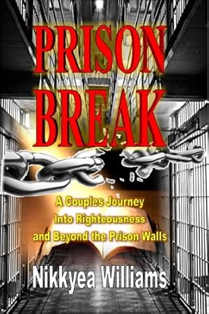 Seller image for Prison Break: A Couples Journey into Righteousness and Beyond the Prison Walls by Williams, Nikkyea [Paperback ] for sale by booksXpress