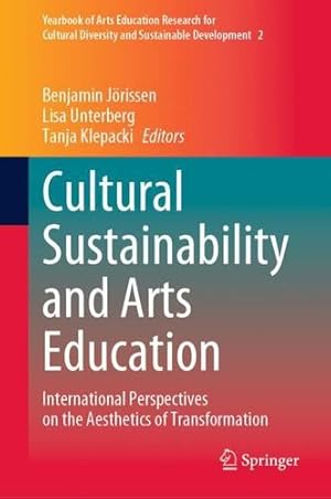 Immagine del venditore per Cultural Sustainability and Arts Education: International Perspectives on the Aesthetics of Transformation (Yearbook of Arts Education Research for Cultural Diversity and Sustainable Development, 2) [Hardcover ] venduto da booksXpress