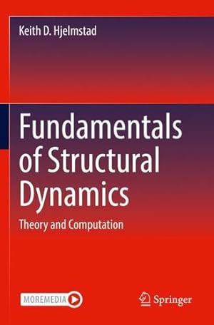 Immagine del venditore per Fundamentals of Structural Dynamics: Theory and Computation by Hjelmstad, Keith D. [Paperback ] venduto da booksXpress